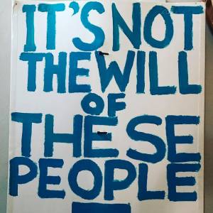 It's Not The Will of These People
